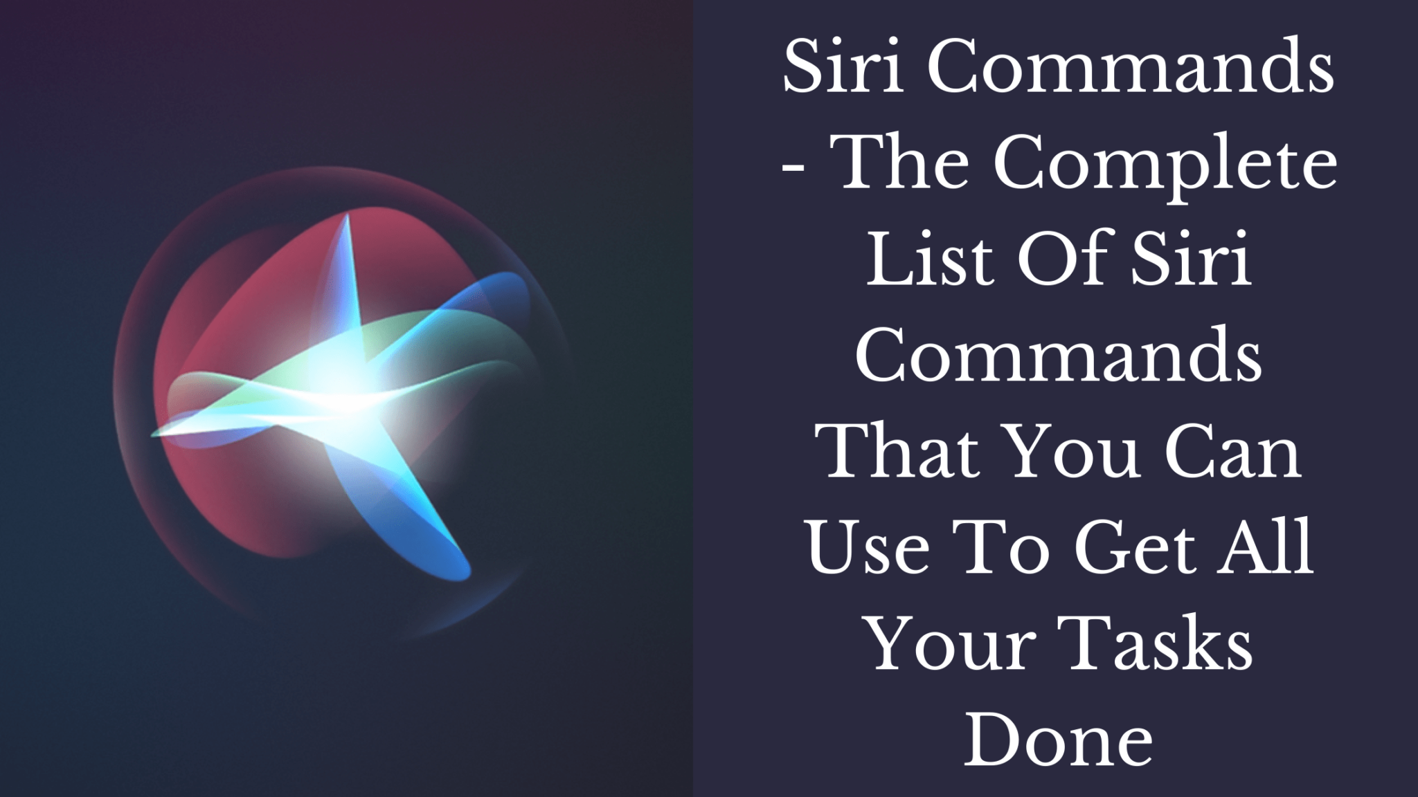 100  Siri Commands The Complete List Of Siri Commands You Must Know