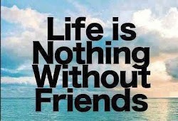 Life is Nothing Without Friends