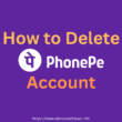 how to delete phonepe account